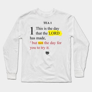 Not The Day Long Sleeve T-Shirt